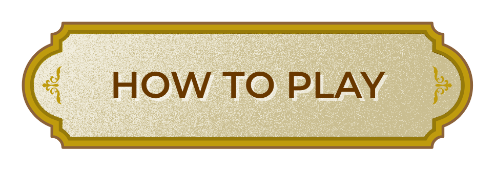 HOW TO PLAY
